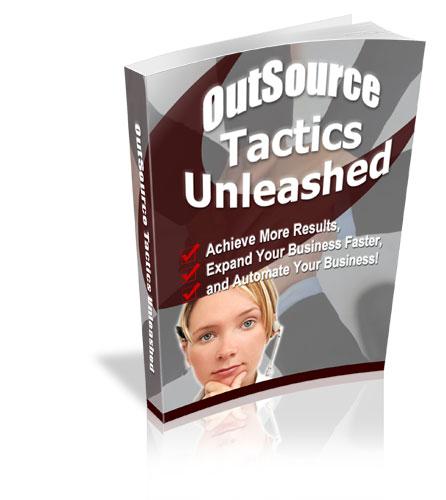 OutSource Tactics Unleashed - PDF Ebook - Instant Download - Resale Rights